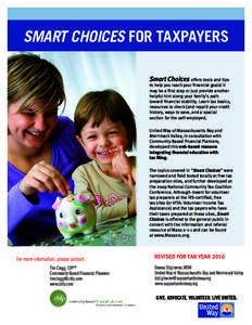 SMART CHOICES FOR TAXPAYERS Smart Choices offers tools and tips to help you reach your financial goals! It may be a first step or just provide another helpful hint along your family’s path