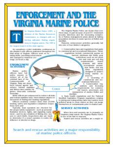 T  he Virginia Marine Police (VMP), a division of the Marine Resources Commission, is charged with enforcing saltwater fishing regulations in Virginia waters. The VMP is