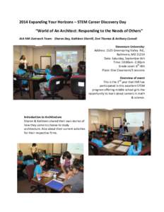 2014 Expanding Your Horizons – STEM Career Discovery Day “World of An Architect: Responding to the Needs of Others” AIA FAR Outreach Team: Sharon Day, Kathleen Sherrill, Zevi Thomas & Anthony Consoli Stevenson Univ
