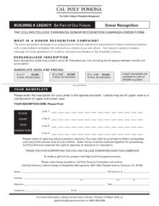 Donor Recognition	  BUILDING A LEGACY: Be Part of Our Future THE COLLINS COLLEGE EXPANSION DONOR RECOGNITION CAMPAIGN ORDER FORM W H AT I S A D O N O R R E C O G N I T I O N C A M PA I G N ?