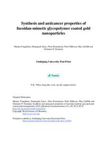 Synthesis and anticancer properties of fucoidan-mimetic glycopolymer coated gold nanoparticles Mattias Tengdelius, Deepanjali Gurav, Peter Konradsson, Peter Påhlsson, May Griffith and Oommen P. Oommen