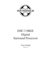 DSF-3 MKII Digital Surround Processor User Guide Version 1.0