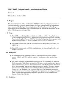 SOPP 8402: Designation of Amendments as Major Version #4 Effective Date: October 1, 2012 I. Purpose This Standard Operating Policy and Procedure (SOPP) describes the policy and procedures for