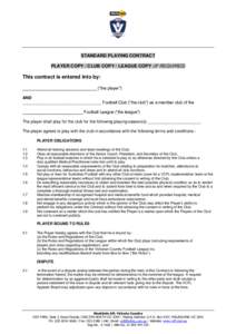 STANDARD PLAYING CONTRACT PLAYER COPY / CLUB COPY / LEAGUE COPY (IF REQUIRED) This contract is entered into by: ________________________________ (“the player”) AND