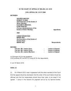 IN THE COURT OF APPEAL OF BELIZE, A.D. 2010  CIVIL APPEAL NO. 32 OF 2008  BETWEEN:  GEORGE WESTBY  ERNEST STAINE  (Administrator of the Estate of 