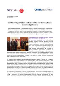 Communiqué de presse 15 juin 2015 Le China Daily et NEOMA Confucius Institute for Business-Rouen deviennent partenaires Cette nouvelle alliance entre le célèbre media chinois et le premier Institut Confucius for Busin