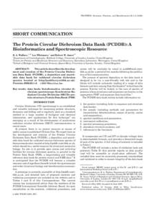 PROTEINS: Structure, Function, and Bioinformatics 62:1–SHORT COMMUNICATION The Protein Circular Dichroism Data Bank (PCDDB): A Bioinformatics and Spectroscopic Resource B. A. Wallace,1,2* Lee Whitmore,1 and R