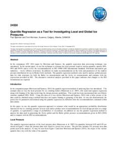 24550 Quantile Regression as a Tool for Investigating Local and Global Ice Pressures Paul Spencer and Tom Morrison, Ausenco, Calgary, Alberta, CANADA  Copyright 2014, Offshore Technology Conference