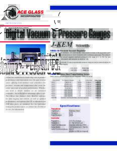 INTRODUCES…  Digital Vacuum & Pressure GaugesPrecision Vacuum Regulator   Perfect for vacuum distillation, unit automatically compensates for leaks in the equipment under