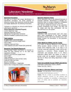 Specimen Processing Our goal is to insure that proper identification is maintained throughout the entire process of laboratory testing. Each specimen should be clearly and legibly labeled with the following information: 