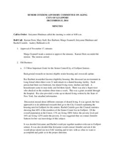 SENIOR CITIZENS ADVISORY COMMITTEE ON AGING CITY OF GULFPORT DECEMBER 15, 2014 MINUTES  Call to Order: Jerryanne Hindman called the meeting to order at 8:00 a.m.