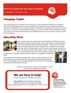 United Way Serving Saint John, Kings and Charlotte ECC Newsletter – November 1, 2012 Campaign Update We are 20% of the way to achieving our goal of $1,361,911 and I am pleased to share that our campaign is more than $3