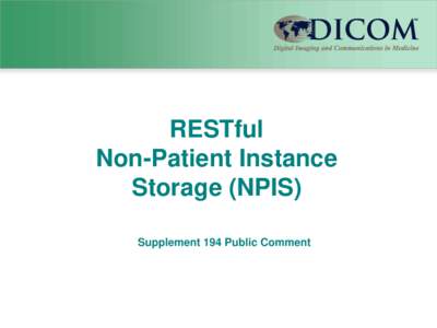 RESTful Non-Patient Instance Storage (NPIS) Supplement 194 Public Comment  Non-Patient Instance (NPI)