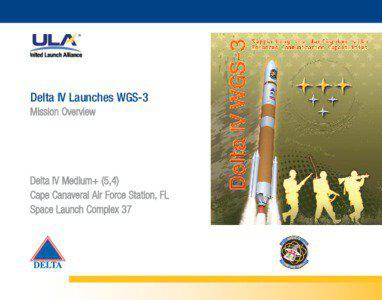 Aerospace engineering / Wideband Global SATCOM system / Delta IV / Delta II / Delta / Common Booster Core / Payload fairing / RL10 / USA-233 / Delta rockets / Space technology / Rocketry