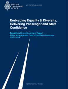 NOT PROTECTIVELY MARKED  EQUALITY & DIVERSITY Annual Report[removed]Embracing Equality & Diversity,