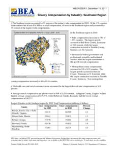 WEDNESDAY, December 14, 2011  County Compensation by Industry: Southeast Region  The Southeast region accounted for 22 percent of the nation’s total compensation in[removed]Of the 170 counties in the nation with at le