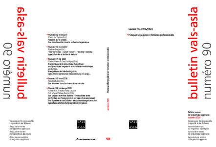 • Numéro 87, été 2008 Daniel Perrin & Eva Lia Wyss (Eds) Perspectives de la linguistique des médias: multiplicité des langues et mondialisation médiatique en Europe... Perspektiven der Medienlinguistik: