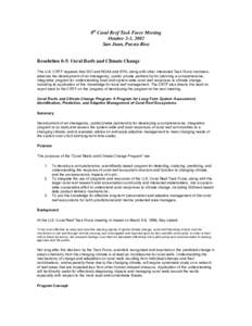 8th Coral Reef Task Force Meeting October 2-3, 2002 San Juan, Puerto Rico Resolution 8-5: Coral Reefs and Climate Change The U.S. CRTF requests that DOI and NOAA and EPA, along with other interested Task Force members, a