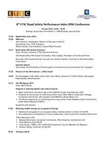 8th ETSC Road Safety Performance Index (PIN) Conference 18 June 2014, Norway House, Rue Archimède 17, 1000 Brussels, ground floorRegistration and coffee