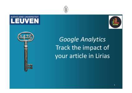 Google Analytics Track the impact of your article in Lirias 1