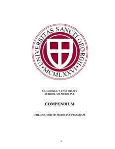 ST. GEORGE’S UNIVERSITY SCHOOL OF MEDICINE COMPENDIUM THE DOCTOR OF MEDICINE PROGRAM