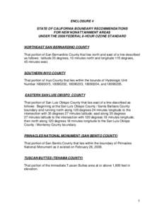 ENCLOSURE 4 STATE OF CALIFORNIA BOUNDARY RECOMMENDATIONS FOR NEW NONATTAINMENT AREAS UNDER THE 2008 FEDERAL 8-HOUR OZONE STANDARD  NORTHEAST SAN BERNARDINO COUNTY