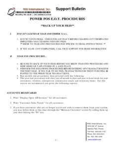 Support Bulletin POWER POS E.O.Y. PROCEDURES **BACK UP YOUR FILES** I.  END OF CALENDAR YEAR (DECEMBER 31st)...