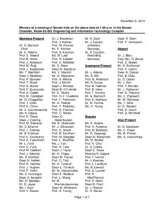 November 6, 2013 Minutes of a meeting of Senate held on the above date at 1:30 p.m. in the Senate Chamber, Room E3-262 Engineering and Information Technology Complex Members Present Dr. D. Barnard Chair