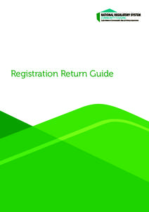 Registration Return Guide  Publication date: January 2014 Supported by the Commonwealth Government of Australia This work is copyright. It may be produced in whole or in part for study or training purposes subject to th