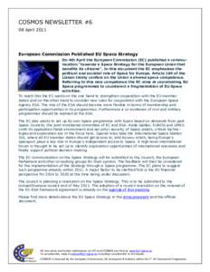 COSMOS NEWSLETTER #6 08 April 2011 European Commission Published EU Space Strategy On 4th April the European Commission (EC) published a communication “towards a Space Strategy for the European Union that benefits its 