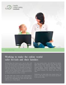 Membership  Working to make the online world safer for kids and their families The Family Online Safety Institute works to make the online world