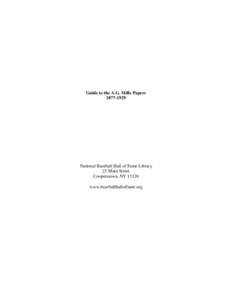 Guide to the A.G. Mills Papers[removed]National Baseball Hall of Fame Library 25 Main Street Cooperstown, NY 13326