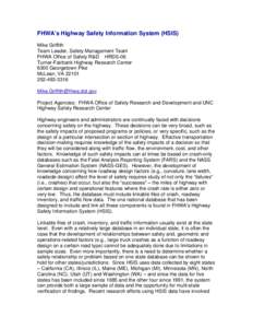 FHWA’s Highway Safety Information System (HSIS) Mike Griffith Team Leader, Safety Management Team FHWA Office of Safety R&D HRDS-06 Turner-Fairbank Highway Research Center 6300 Georgetown Pike