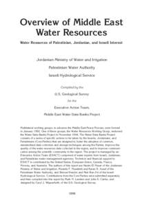 Overview of Middle East Water Resources Water Resources of Palestinian, Jordanian, and Israeli Interest Jordanian Ministry of Water and Irrigation Palestinian Water Authority