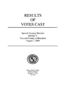 RESULTS OF VOTES CAST Special Vacancy Election District V City and County of Honolulu