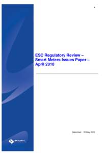 1  ESC Regulatory Review – Smart Meters Issues Paper – April 2010