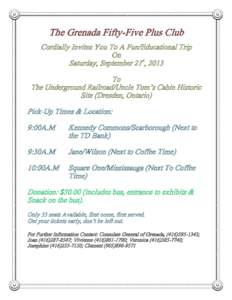 Cordially Invites You To A Fun/Educational Trip On Saturday, September 21st, 2013 To The Underground Railroad/Uncle Tom’s Cabin Historic Site (Dresden, Ontario)