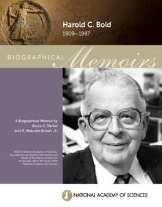 Harold C. Bold 1909–1987 A Biographical Memoir by Bruce C. Parker and R. Malcolm Brown, Jr.