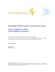 Selecting Best Policies and Law for Future Generations LEGAL WORKING PAPER AND WORKED EXAMPLES Prof. Marie-Claire Cordonier Segger (Canada/UK) and Rajat Rana (India), With advice from Prof. Salim Nakhjavani (South Africa