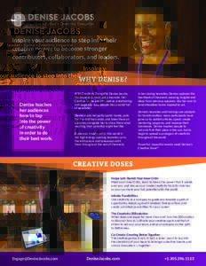 Inspire your audience to step into their creative power to become stronger contributors, collaborators, and leaders. WHY DENISE?