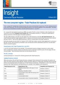 Insight Commercial Dispute Resolution 16 March[removed]The new consumer regime - Trade Practices Act replaced