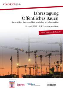 «  Jahrestagung Öffentliches Bauen Nachhaltiges Bauen und Bewirtschaften im Lebenszyklus 28. April 2015 · IHK Frankfurt am Main