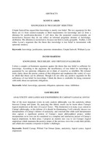 ABSTRACTS  SCOTT F. AIKIN ‘KNOWLEDGE IS TRUE BELIEF’ REBUTTED Crispin Sartwell has argued that knowledge is merely true belief. The two arguments for this thesis are (1) from counter-examples to third requirements fo