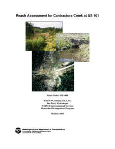 Reach Assessment for Contractors Creek at US 101  Work Order MS 5404 Robert W. Schanz, PE, LHG Jim Park, Hydrologist WSDOT Environmental Services