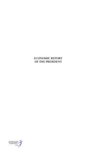 ECONOMIC REPORT OF THE PRESIDENT ECONOMIC REPORT OF THE PRESIDENT  To the Congress of the United States: