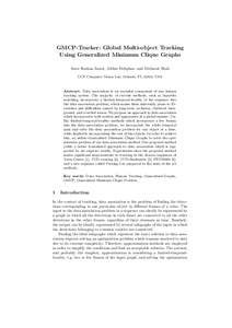 GMCP-Tracker: Global Multi-object Tracking Using Generalized Minimum Clique Graphs Amir Roshan Zamir, Afshin Dehghan, and Mubarak Shah UCF Computer Vision Lab, Orlando, FL 32816, USA  Abstract. Data association is an ess