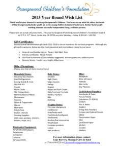2015 Year Round Wish List Thank you for your interest in assisting Orangewood’s Children. The items on our wish list reflect the needs of the Orange County foster youth we serve: young children & teens in foster care, 
