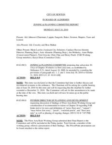 CITY OF NEWTON IN BOARD OF ALDERMEN ZONING & PLANNING COMMITTEE REPORT MONDAY, MAY 24, 2010  Present: Ald. Johnson (Chairman), Lappin, Sangiolo, Baker, Swiston, Shapiro, Yates and