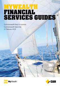 Commonwealth Bank of Australia Commonwealth Securities 21 February 2015 Contents The MyWealth Financial Services Guide comprises