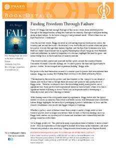 Finding Freedom Through Failure Pastor J.R. Briggs had had enough. Enough of the success stories from celebrity pastors. Enough of the megachurches setting the standards for ministry. Enough of everyone feeling alone in 